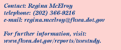 Contact:Regina McElroy, Phone:202.366.9216, Email:regina.mcelroy@fhwa.dot.gov